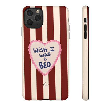 Wish I Was In Bed iPhone Case
