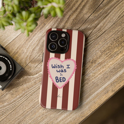Wish I Was In Bed iPhone Case