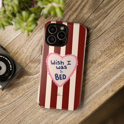 Wish I Was In Bed iPhone Case
