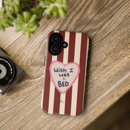Wish I Was In Bed iPhone Case
