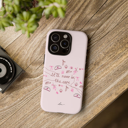 Never The Cure iPhone Case