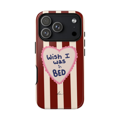 Wish I Was In Bed iPhone Case