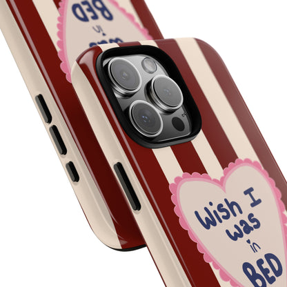 Wish I Was In Bed iPhone Case