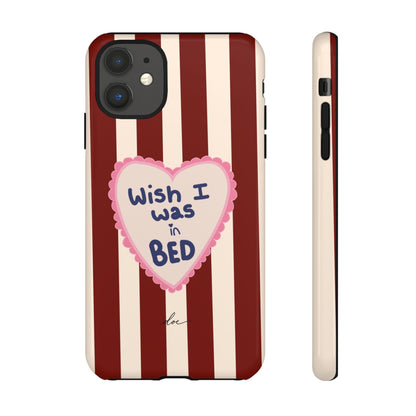 Wish I Was In Bed iPhone Case