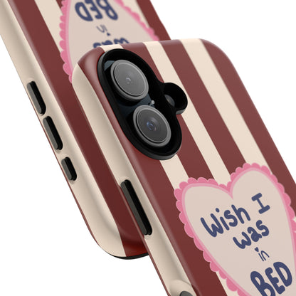Wish I Was In Bed iPhone Case