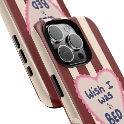 Wish I Was In Bed iPhone Case