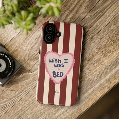 Wish I Was In Bed iPhone Case