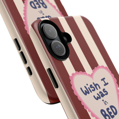 Wish I Was In Bed iPhone Case